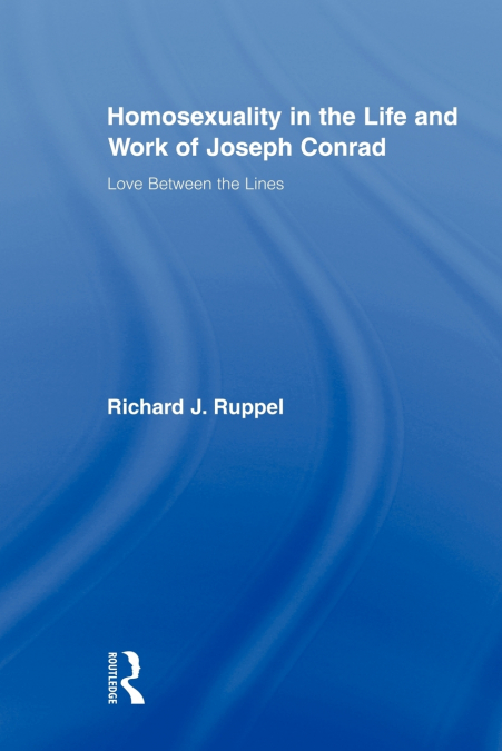 Homosexuality in the Life and Work of Joseph Conrad