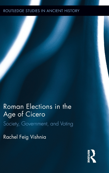 Roman Elections in the Age of Cicero
