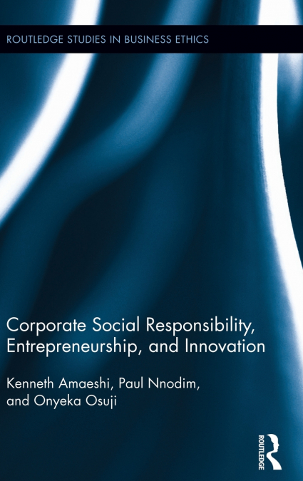 Corporate Social Responsibility, Entrepreneurship, and Innovation