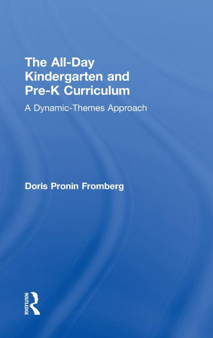 The All-Day Kindergarten and Pre-K Curriculum