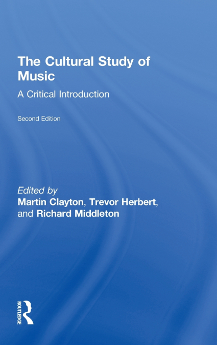 The Cultural Study of Music