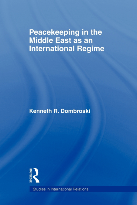 Peacekeeping in the Middle East as an International Regime
