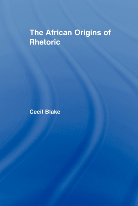 The African Origins of Rhetoric