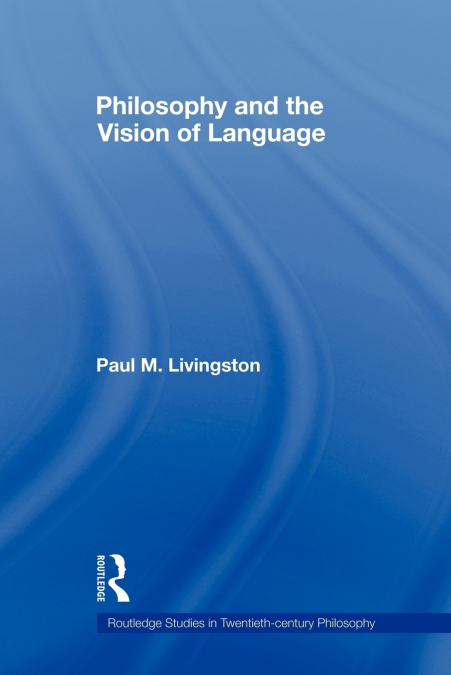 Philosophy and the Vision of Language