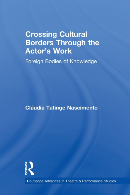 Crossing Cultural Borders Through the Actor’s Work