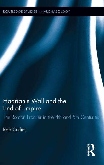 Hadrian’s Wall and the End of Empire