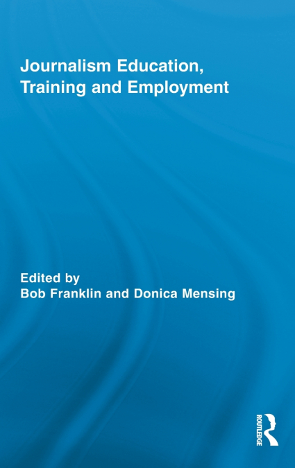 Journalism Education, Training and Employment