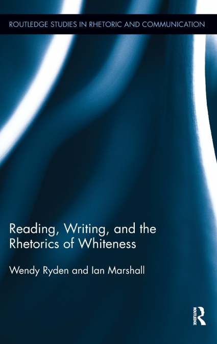 Reading, Writing, and the Rhetorics of Whiteness
