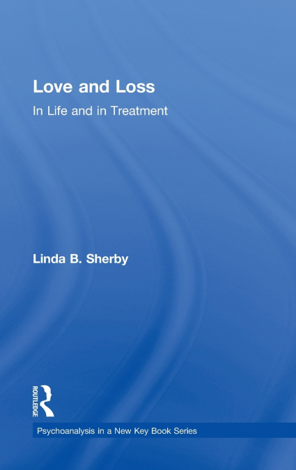 Love and Loss in Life and in Treatment