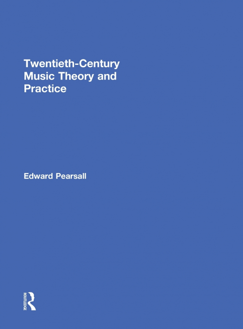 Twentieth-Century Music Theory and Practice