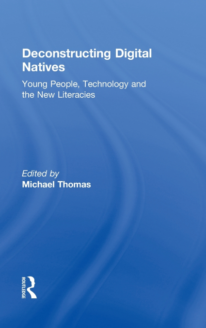 Deconstructing Digital Natives
