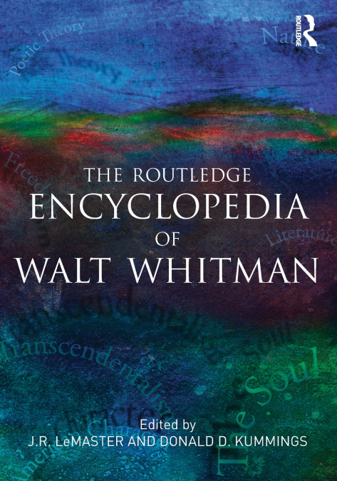 The Routledge Encyclopedia of Walt Whitman