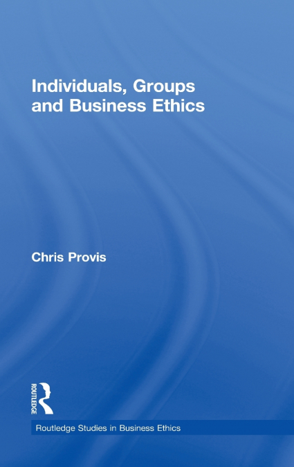 Individuals, Groups, and Business Ethics