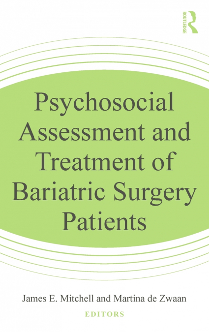 Psychosocial Assessment and Treatment of Bariatric Surgery Patients