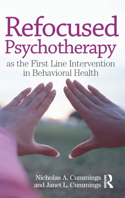 Refocused Psychotherapy as the First Line Intervention in Behavioral Health