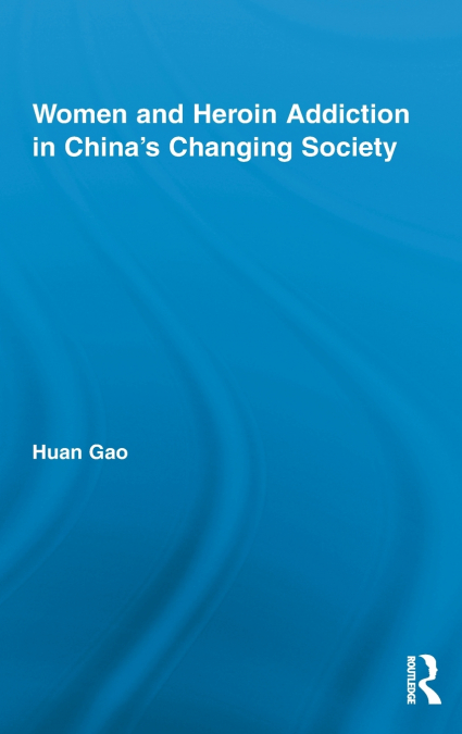 Women and Heroin Addiction in China’s Changing Society