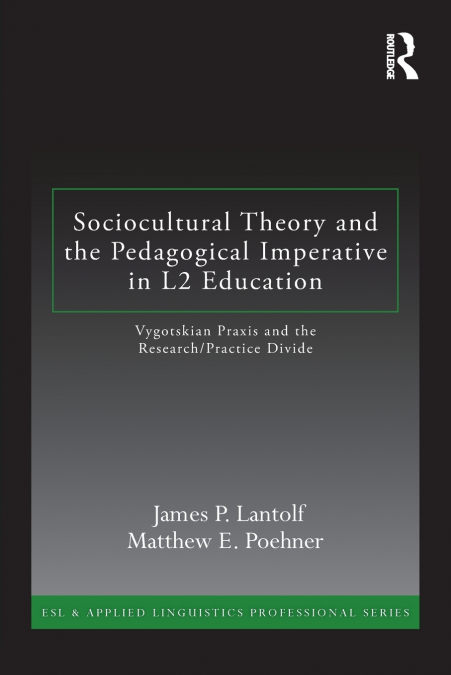 Sociocultural Theory and the Pedagogical Imperative in L2 Education
