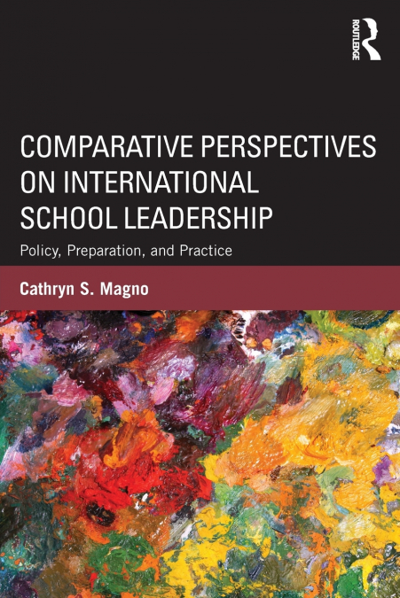 Comparative Perspectives on International School Leadership