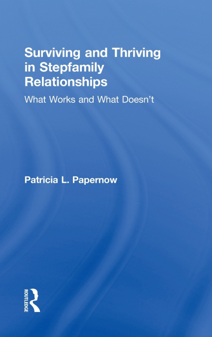 Surviving and Thriving in Stepfamily Relationships