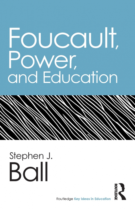 Foucault, Power, and Education
