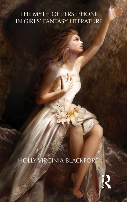 The Myth of Persephone in Girls’ Fantasy Literature