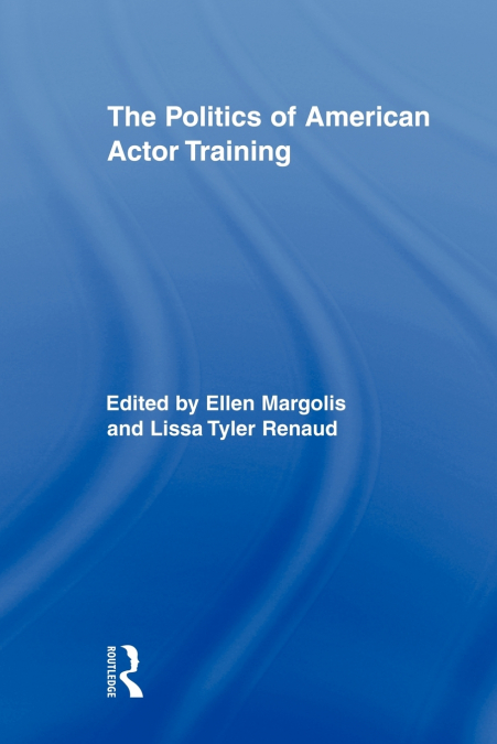 The Politics of American Actor Training