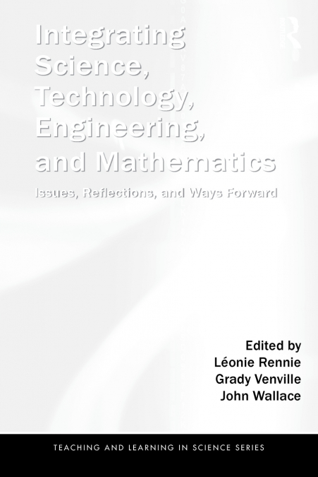 Integrating Science, Technology, Engineering, and Mathematics