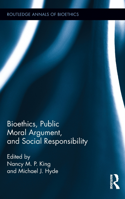 Bioethics, Public Moral Argument, and Social Responsibility