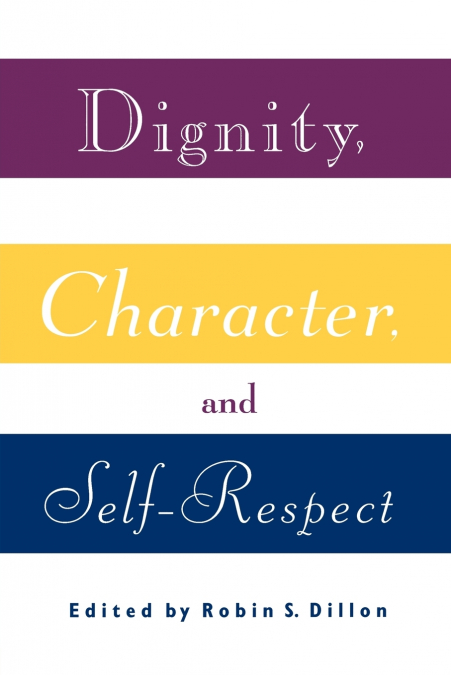 Dignity, Character and Self-Respect