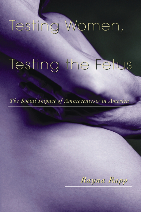Testing Women, Testing the Fetus