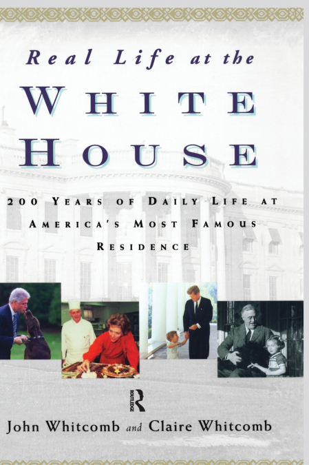 Real Life at the White House