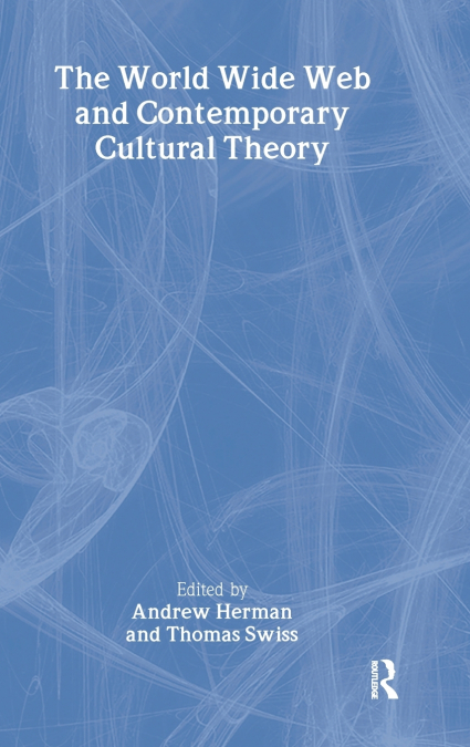 The World Wide Web and Contemporary Cultural Theory