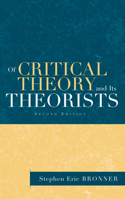 Of Critical Theory and Its Theorists