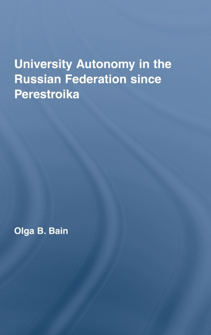 University Autonomy in Russian Federation Since Perestroika