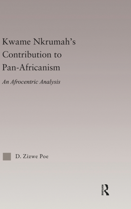 Kwame Nkrumah’s Contribution to Pan-African Agency