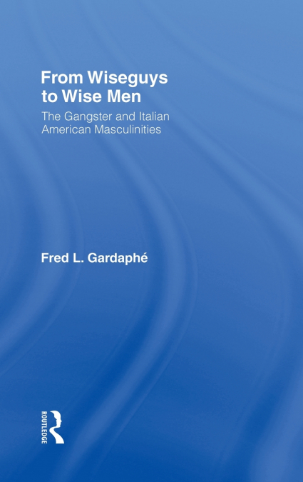 From Wiseguys to Wise Men