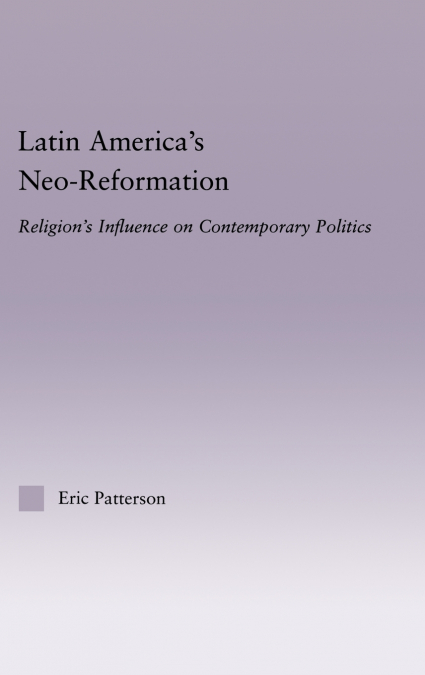 Latin America’s Neo-Reformation