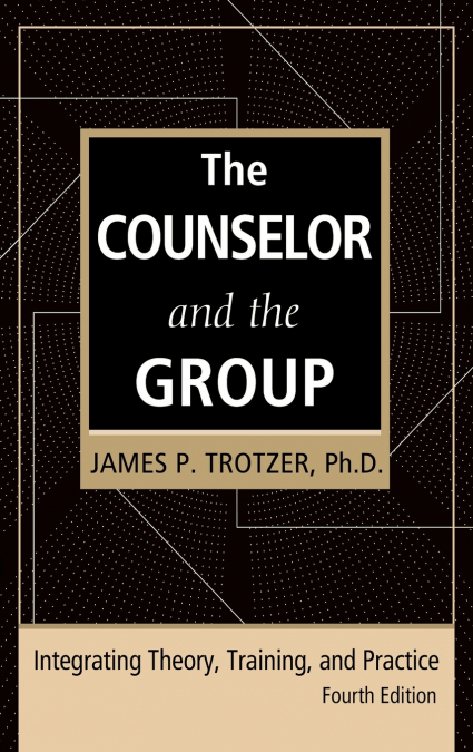 The Counselor and the Group, fourth edition