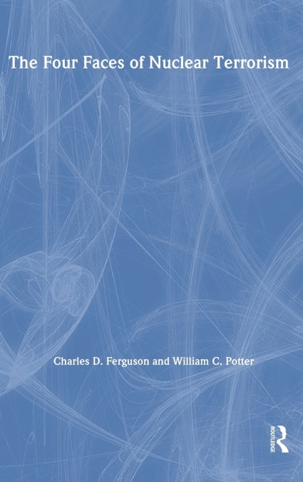 The Four Faces of Nuclear Terrorism