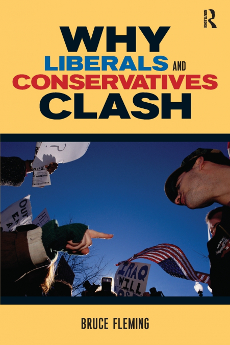 Why Liberals and Conservatives Clash