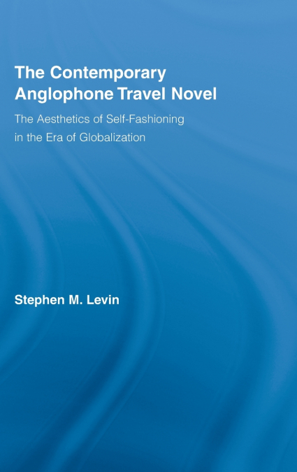 The Contemporary Anglophone Travel Novel