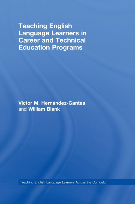 Teaching English Language Learners in Career and Technical Education Programs