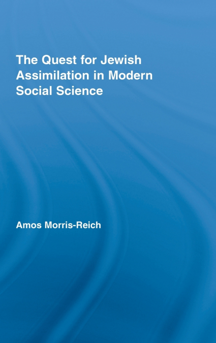 The Quest for Jewish Assimilation in Modern Social Science