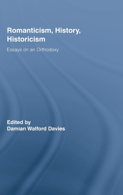 Romanticism, History, Historicism