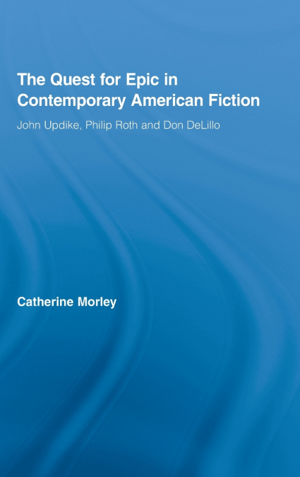 The Quest for Epic in Contemporary American Fiction