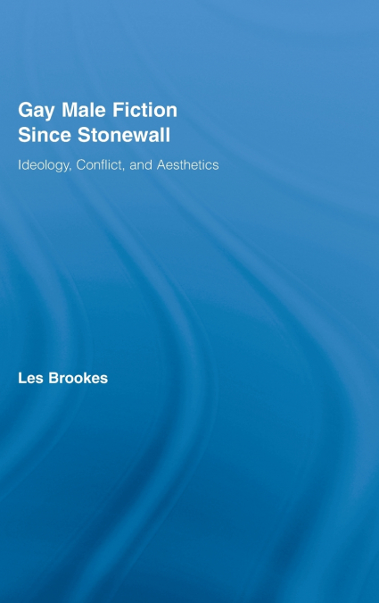 Gay Male Fiction Since Stonewall