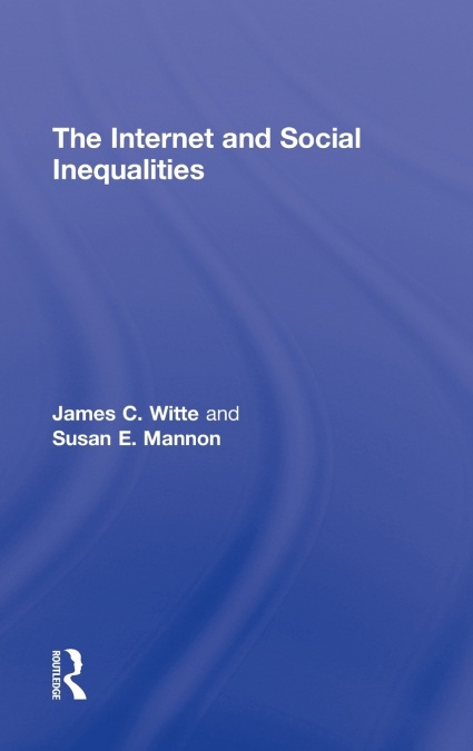 The Internet and Social Inequalities