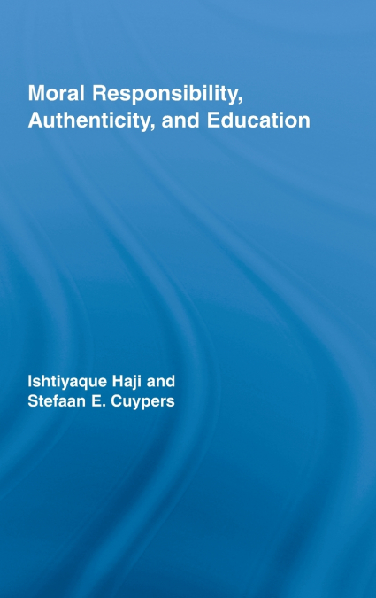 Moral Responsibility, Authenticity, and Education