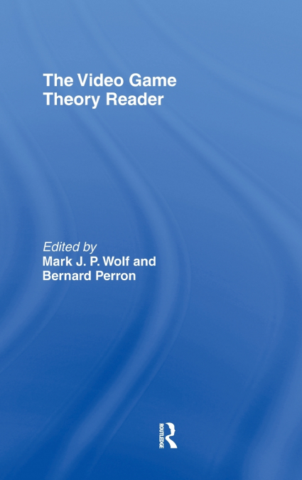 The Video Game Theory Reader