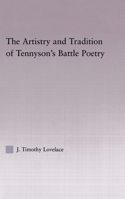 The Artistry and Tradition of Tennyson’s Battle Poetry